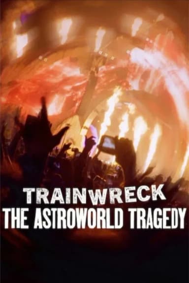 Trainwreck: The Astroworld Tragedy (2025)