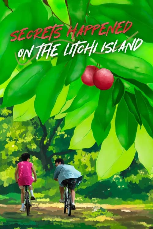 Secrets Happened on the Litchi Island (2025)
