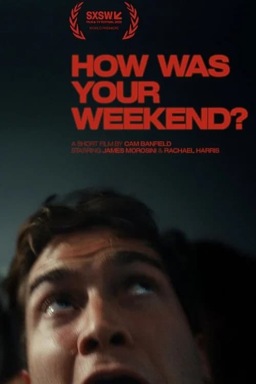 How Was Your Weekend? (2025)