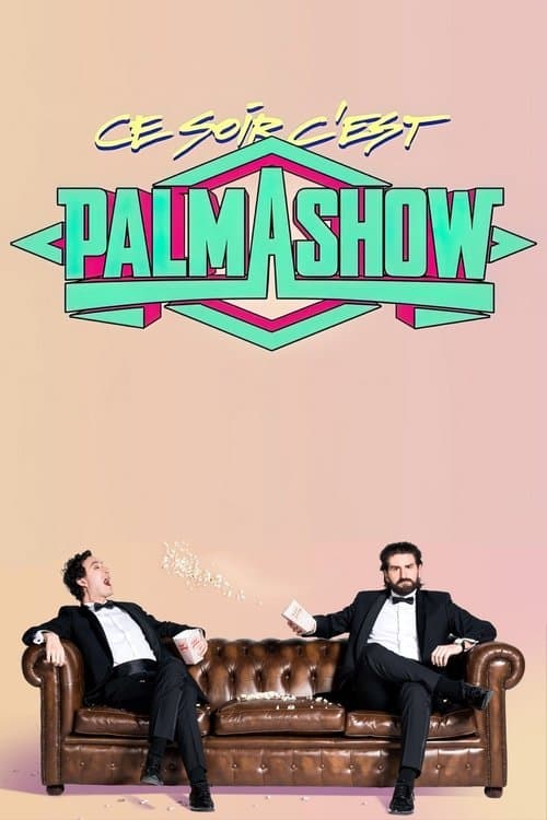 Ce soir, c'est Palmashow (2019)
