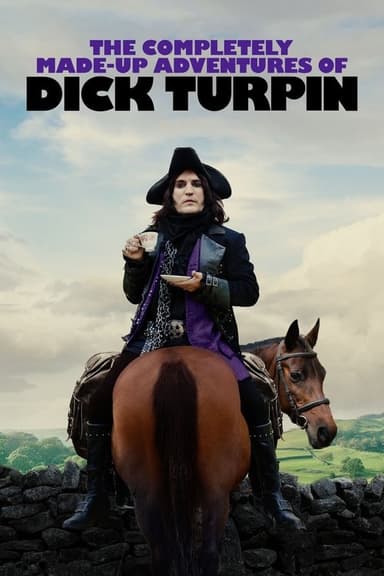The Completely Made-Up Adventures of Dick Turpin (2024)