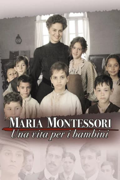 Maria Montessori: una vita per i bambini (2007)