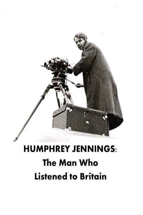 Humphrey Jennings: The Man Who Listened to Britain (2025)