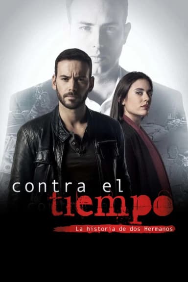 Contra el tiempo, la historia de dos hermanos (2016)