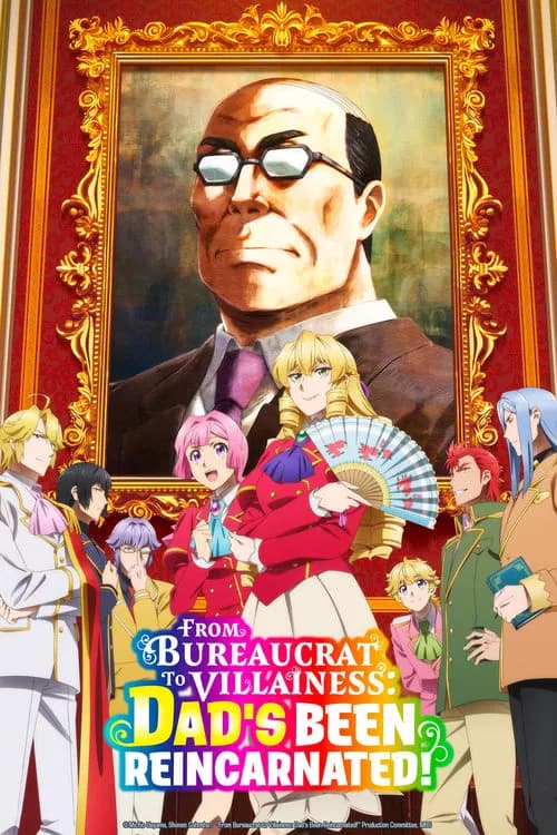 From Bureaucrat to Villainess: Dad's Been Reincarnated! (2025)