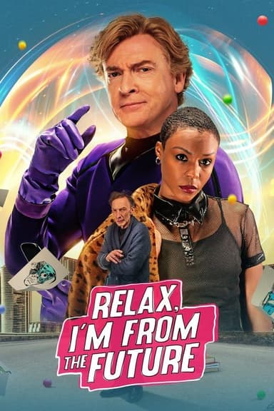 Relax, I'm from the Future (2023)