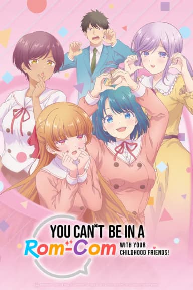 You Can't Be in a Rom-Com with Your Childhood Friends! (2026)
