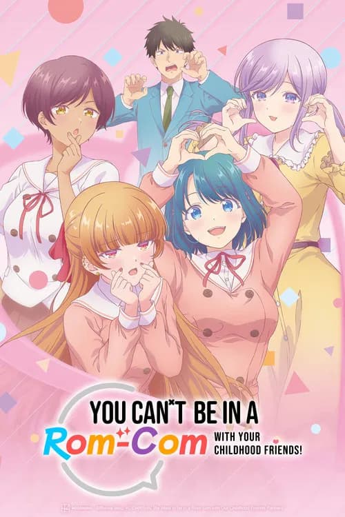 You Can't Be in a Rom-Com with Your Childhood Friends! (2026)