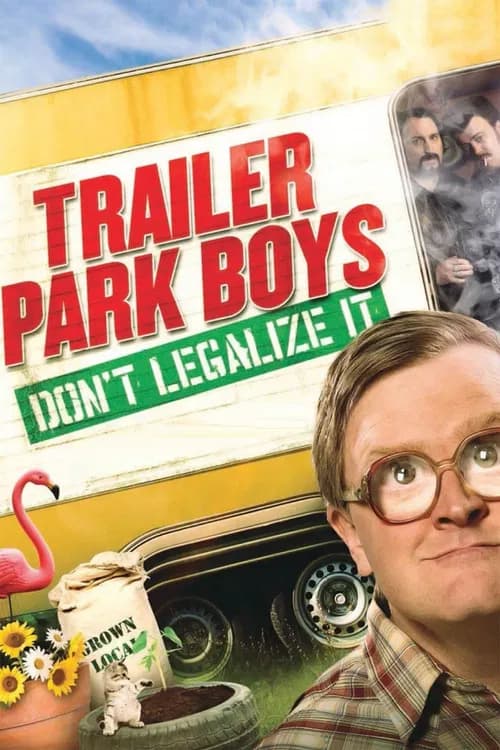 Trailer Park Boys: Don't Legalize It (2014)