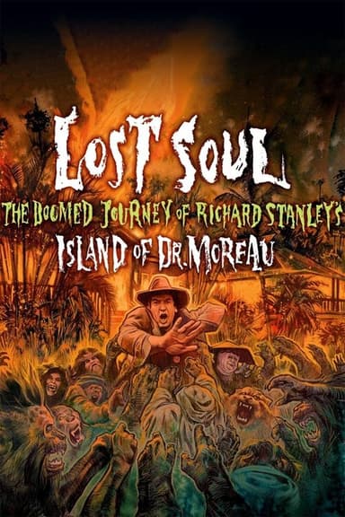 Lost Soul: The Doomed Journey of Richard Stanley's Island of Dr. Moreau (2014)