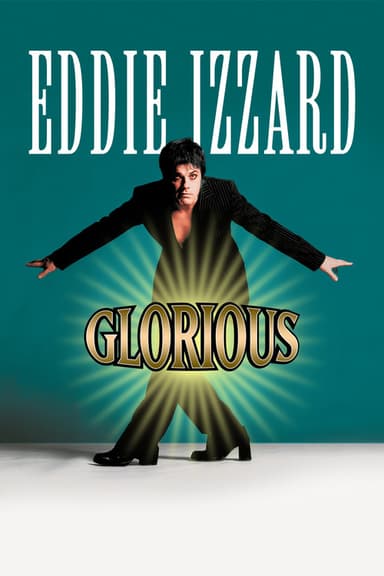 Eddie Izzard: Glorious (1997)
