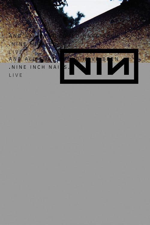 Nine Inch Nails: And All That Could Have Been (2002)