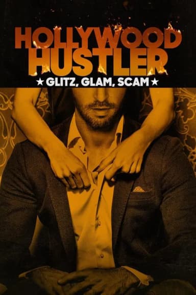 Hollywood Hustler: Glitz, Glam, Scam (2025)