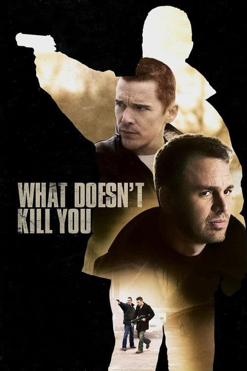What Doesn't Kill You (2008)