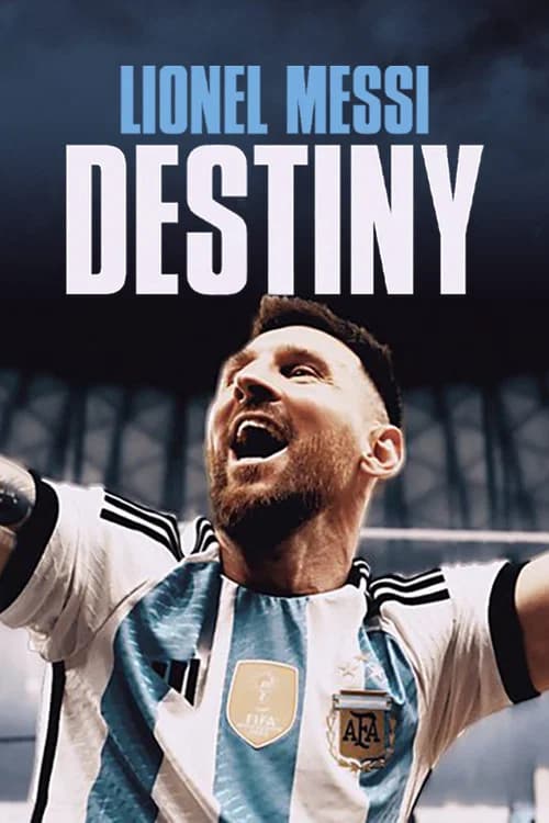 Lionel Messi: Destiny (2023)