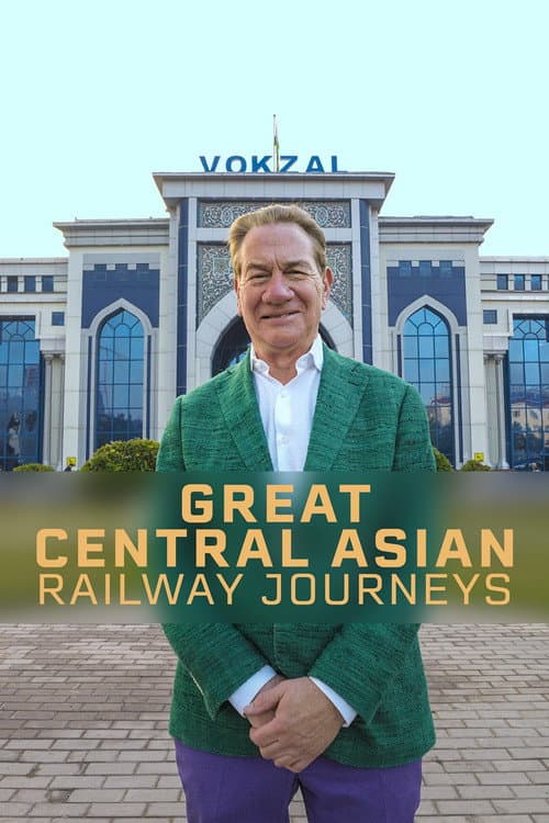 Great Central Asian Railway Journeys (2026)