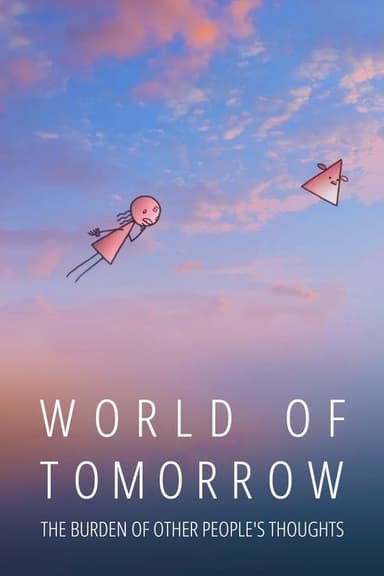 World of Tomorrow Episode Two: The Burden of Other People's Thoughts (2017)