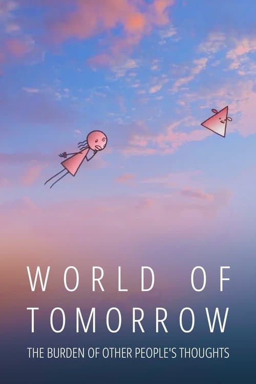 World of Tomorrow Episode Two: The Burden of Other People's Thoughts (2017)
