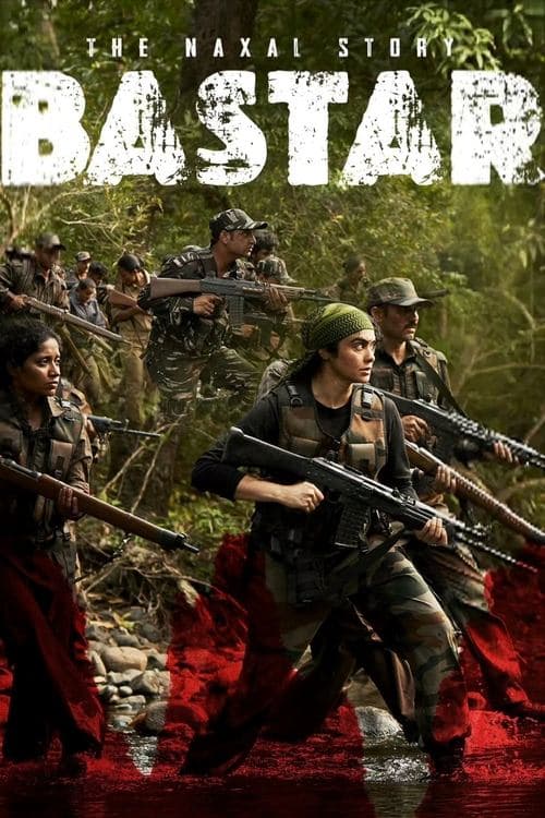 Bastar: The Naxal Story (2024)