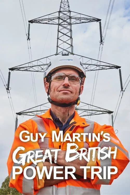 Guy Martin's Great British Power Trip (2023)
