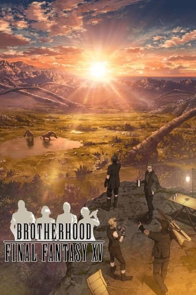 Brotherhood: Final Fantasy XV (2016)