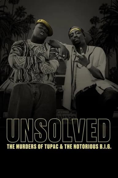 Unsolved: The Murders of Tupac and The Notorious B.I.G. (2018)