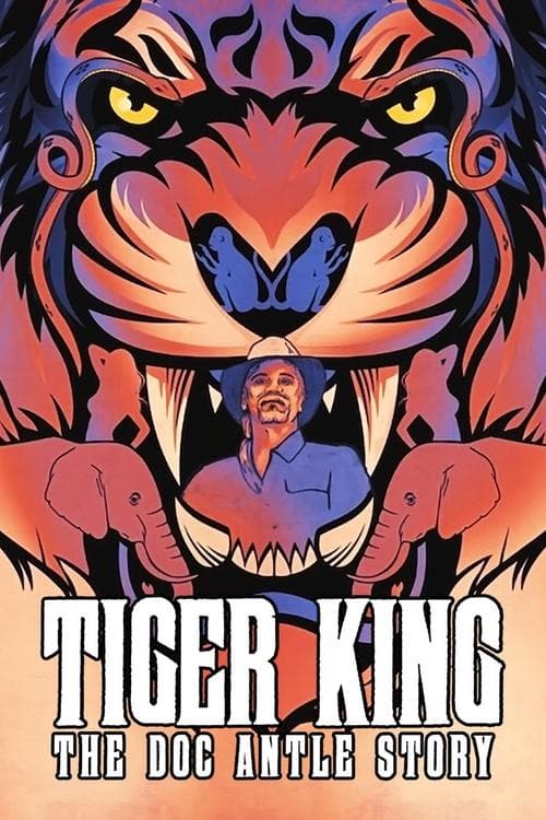 Tiger King: The Doc Antle Story (2021)