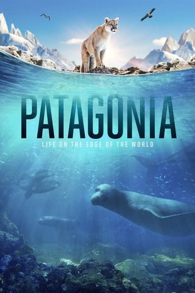 Patagonia: Life on the Edge of the World (2022)