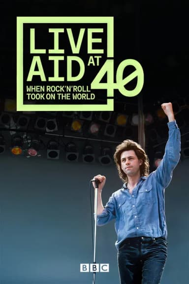 Live Aid at 40: When Rock ’n’ Roll Took on the World (2025)